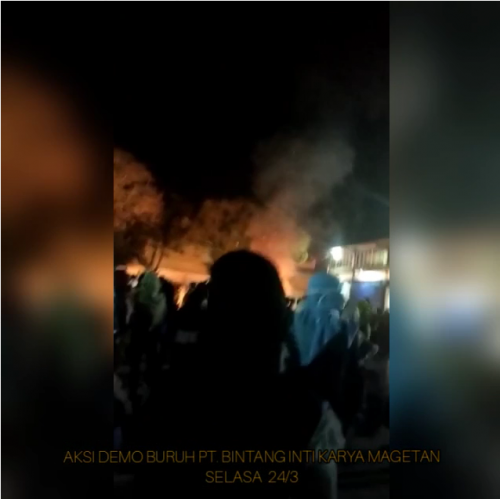 Aksi Demo Ratusan Buruh Semalam Selasa (24/3) Di Pabrik PT Bintang Inti Karya Magetan.
